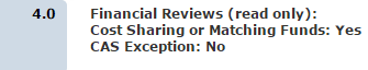 Screenshot of Financial Reviews (read only):
Cost Sharing or Matching Funds: Yes
CAS Exception: No